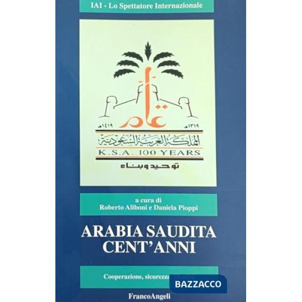 Arabia Saudita, cent'anni. Cooperazione, sicurezza, identità