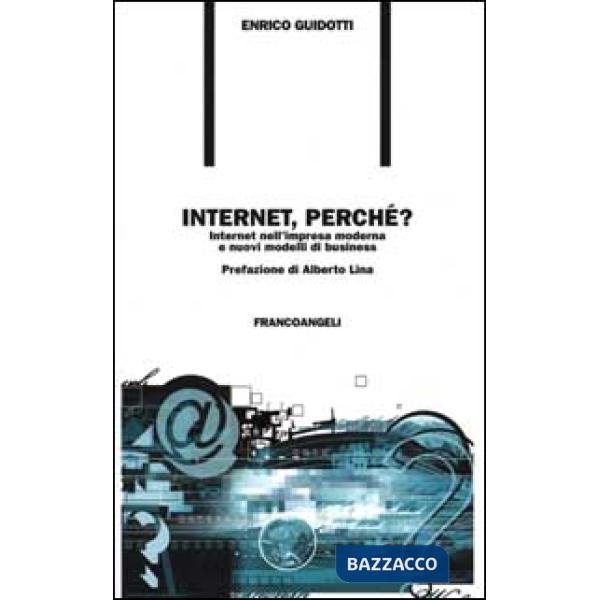 Internet, perché? Internet nell'impresa moderna e nuovi modelli di business