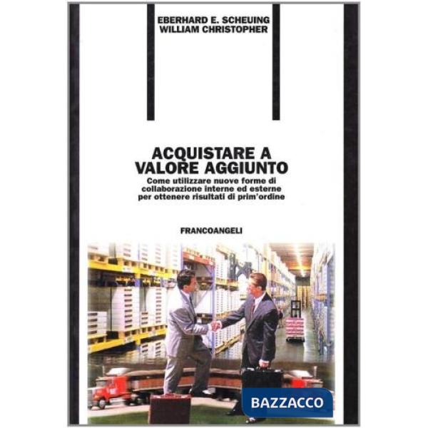 Acquistare a valore aggiunto. Come utilizzare nuove forme di collaborazione inte