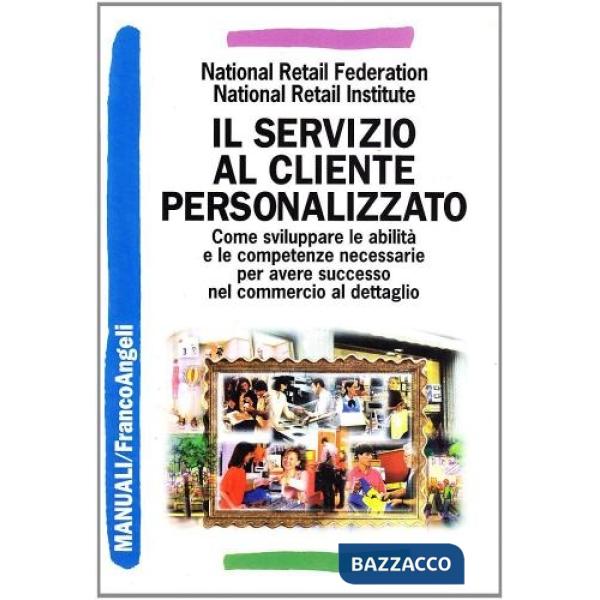 Servizio al cliente personalizzato. Come sviluppare le abilità e le competenze n