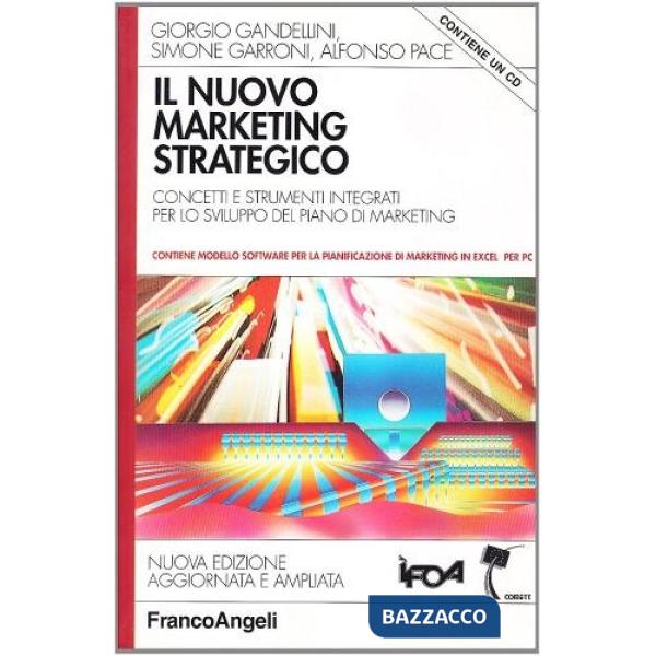 Nuovo marketing strategico. Concetti e strumenti integrati per lo sviluppo del p