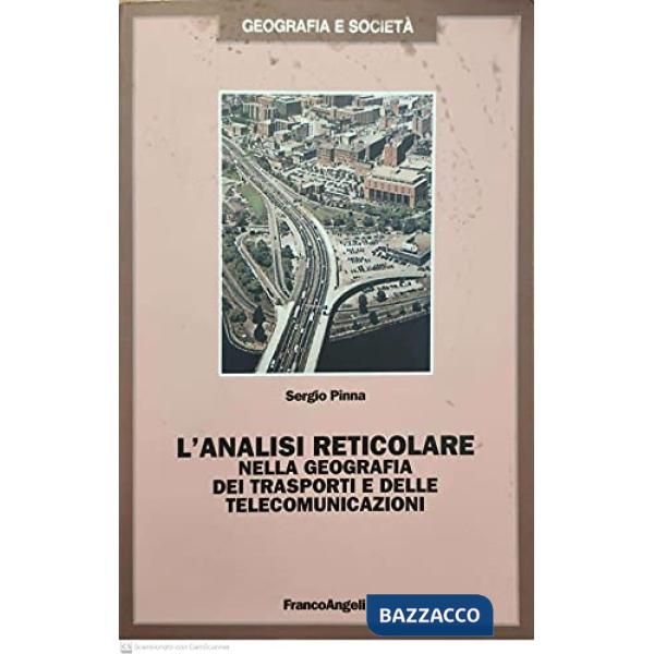Analisi reticolare nella geografia dei trasporti e delle telecomunicazioni (L')