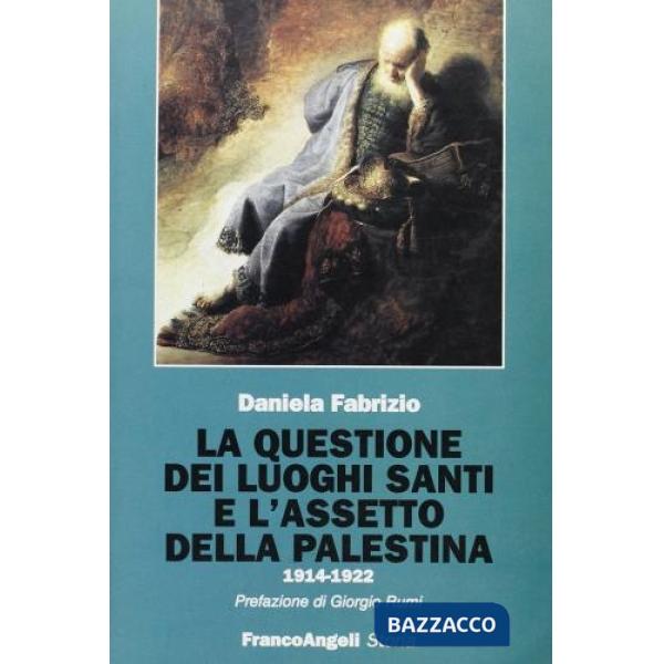 Questione dei luoghi santi e l'assetto della Palestina (1914-1922) (La)
