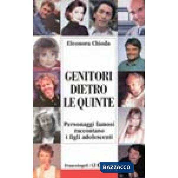 Genitori dietro le quinte. Personaggi famosi raccontano i figli adolescenti