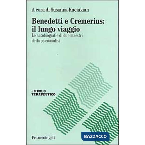 Benedetti e Cremerius: il lungo viaggio. Le autobiografie di due maestri della p