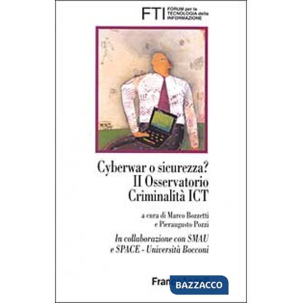 Cyberwar o sicurezza? II Osservatorio criminalità ICT