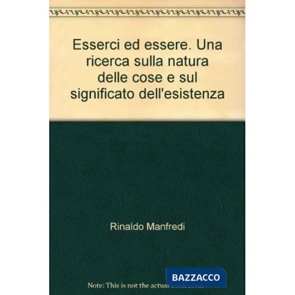Esserci ed essere. Una ricerca sulla natura delle cose e sul significato dell'esistenza
