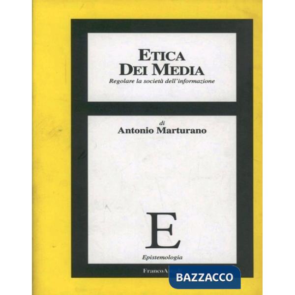 Etica dei media. Regolare la società dell'informazione