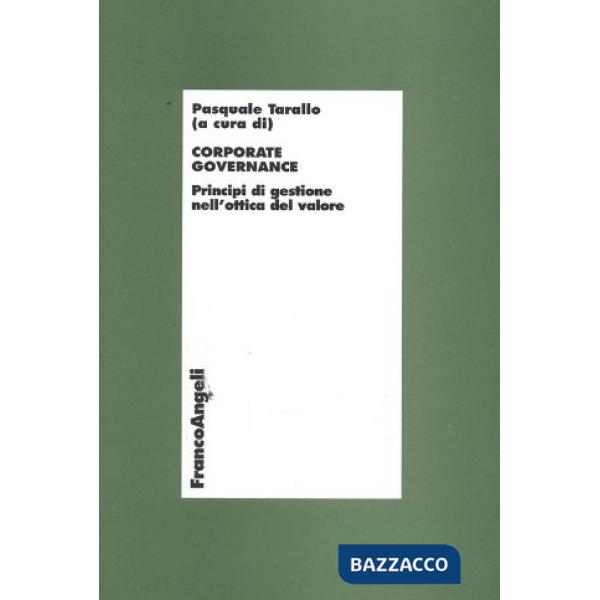 Corporate Governance. Principi di gestione nell'ottica del valore
