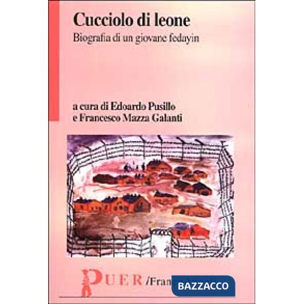 Cucciolo di leone. Biografia di un giovane fedayin