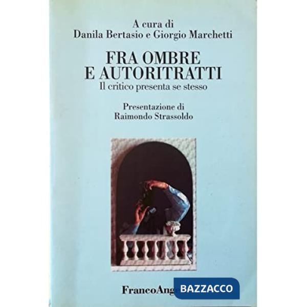 Fra ombre e autoritratti. Il critico presenta se stesso