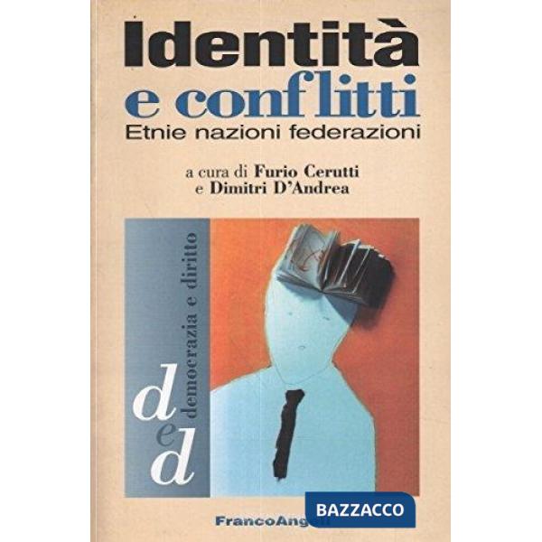 Identità e conflitti. Etnie nazioni federazioni