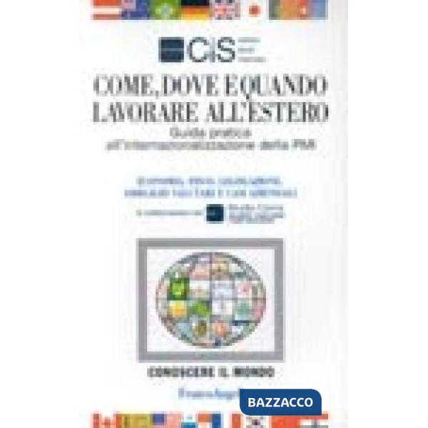 Come, dove e quando lavorare all'estero. Guida pratica all'internazionalizzazion