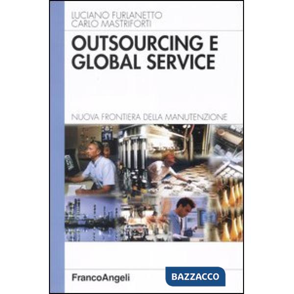 Outsourcing e global service. Nuova frontiera della manutenzione