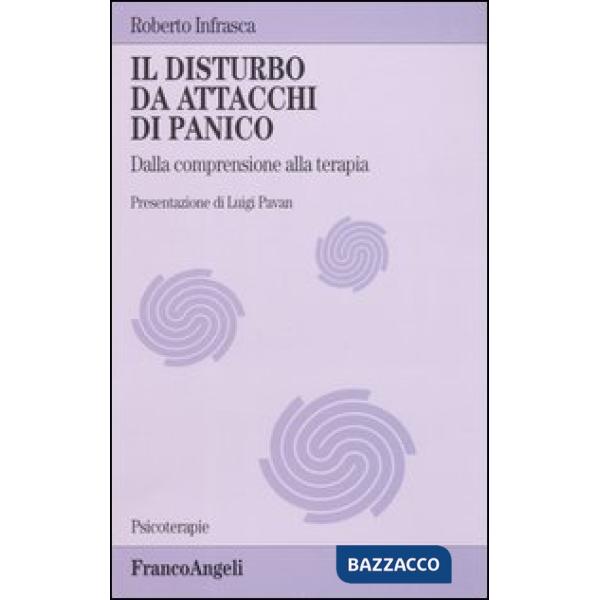 Disturbo da attacchi di panico. Dalla comprensione alla terapia (Il)