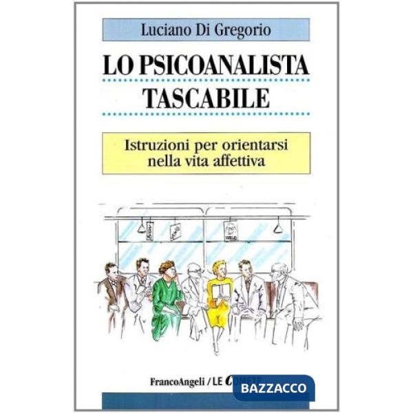 Psicoanalista tascabile. Istruzioni per orientarsi nella vita affettiva (Lo)
