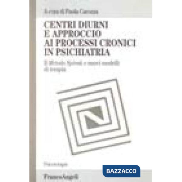 Centri diurni e approccio ai processi cronici in psichiatria. Il Metodo Spivak e