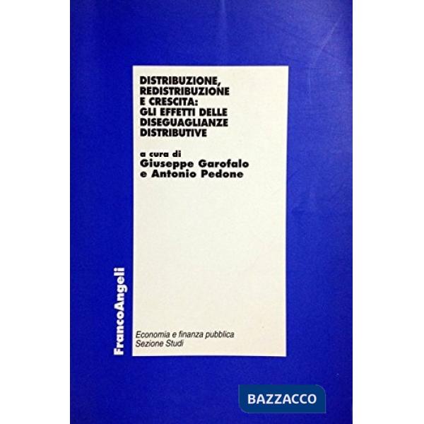 Distribuzione, redistribuzione e crescita: gli effetti delle diseguaglianze dist