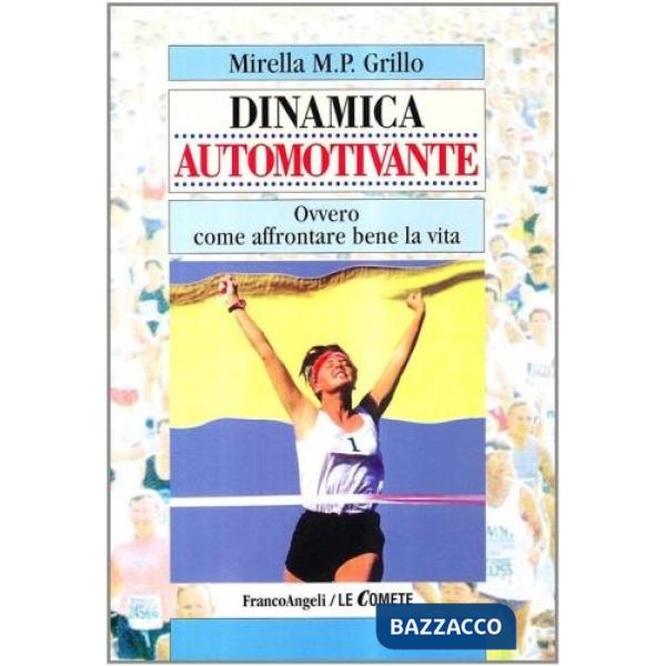 Dinamica automotivante. Ovvero come affrontare bene la vita