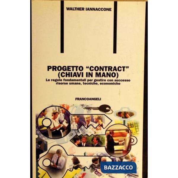 Progetto "contract" (chiavi in mano). Le regole fondamentali per gestire con suc