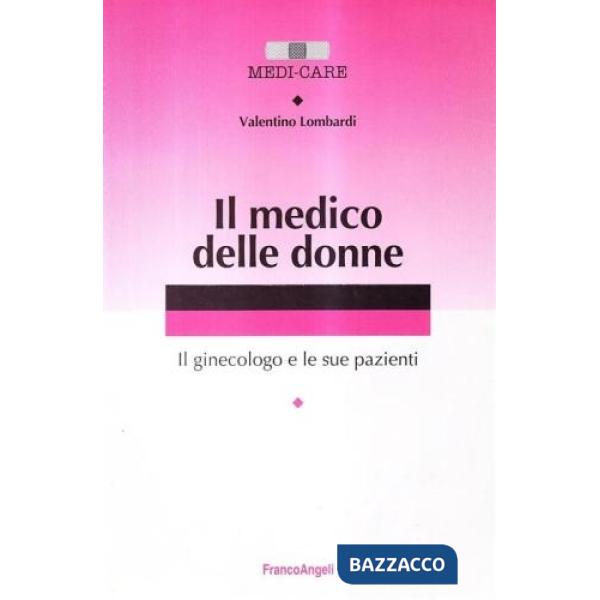 Medico delle donne. Il ginecologo e le sue pazienti (Il)