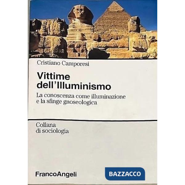 Vittime dell'illuminismo. La conoscenza come illuminazione e la sfinge gnoseologica