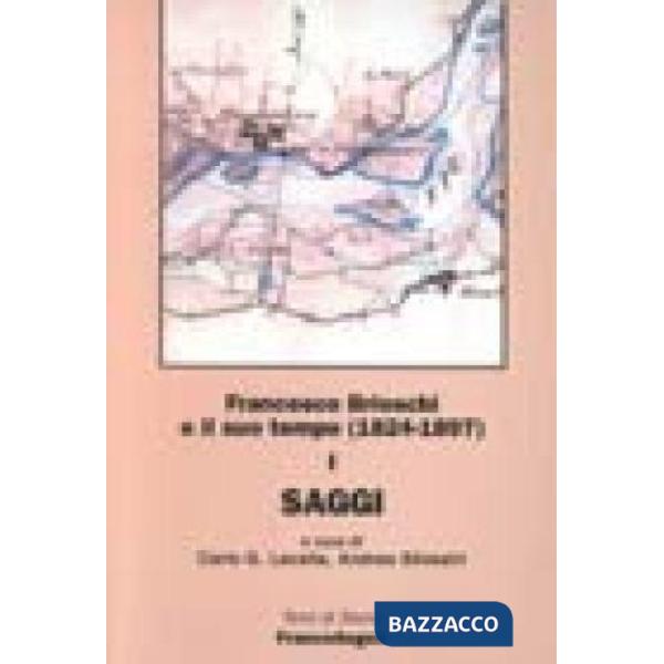 Francesco Brioschi e il suo tempo (1824-1897). Vol. 1: Saggi