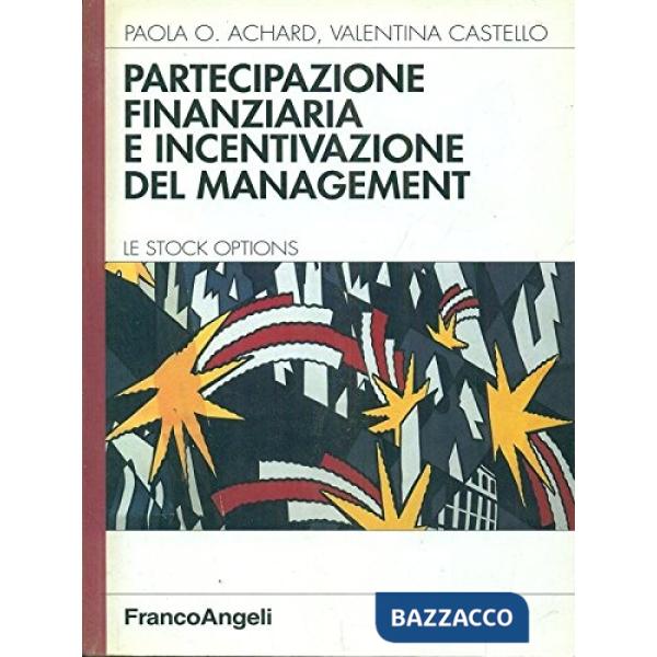 Partecipazione finanziaria e incentivazione del management. Le stock options