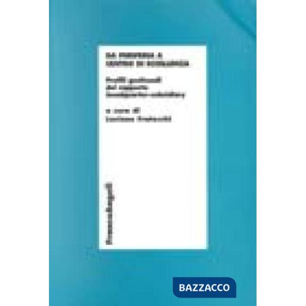 Da periferia a centro di eccellenza. Profili gestionali del rapporto headquarter