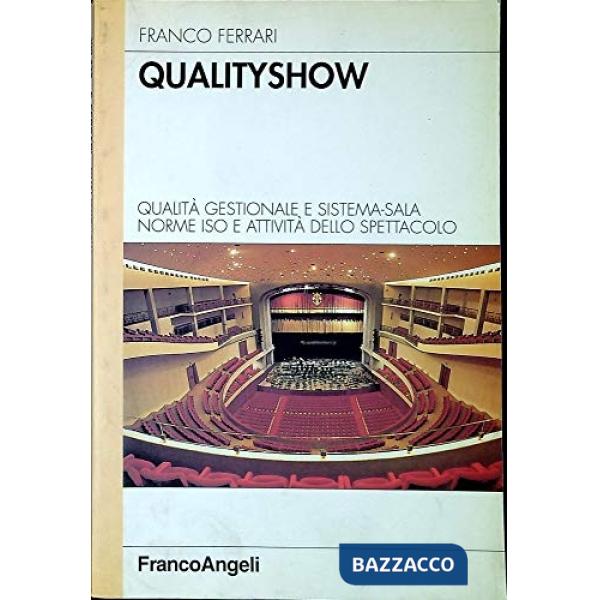 QualityShow. Qualità gestionale e sistema-sala. Norme ISO e attività dello spett