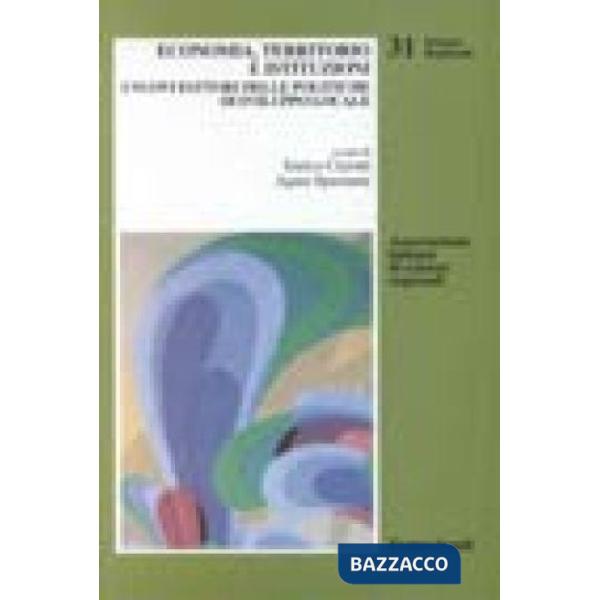 Economia, territorio, istituzioni. I nuovi fattori delle politiche di sviluppo l