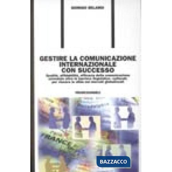 Gestire la comunicazione internazionale con successo. Qualità, affidabilità, eff