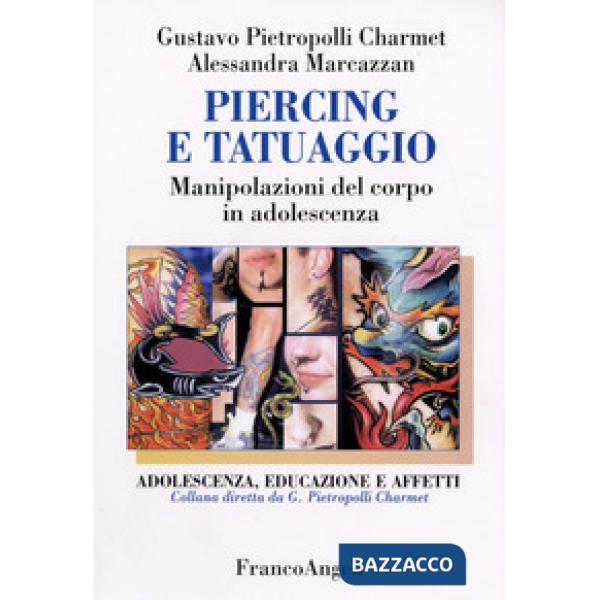 Piercing e tatuaggio. Manipolazioni del corpo in adolescenza