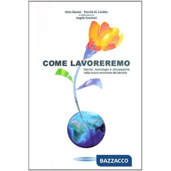 Come lavoreremo. Servizi, tecnologia e occupazione nella nuova economia del servizio