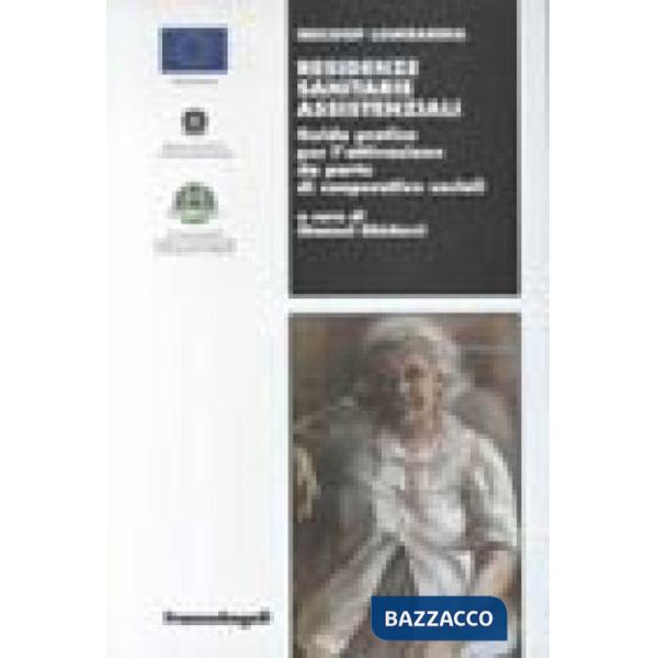 Residenze sanitarie assistenziali. Guida pratica per l'attivazione da parte di c