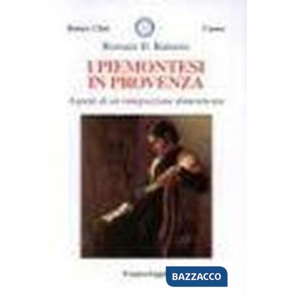 Piemontesi in Provenza. Aspetti di un'emigrazione dimenticata (I)
