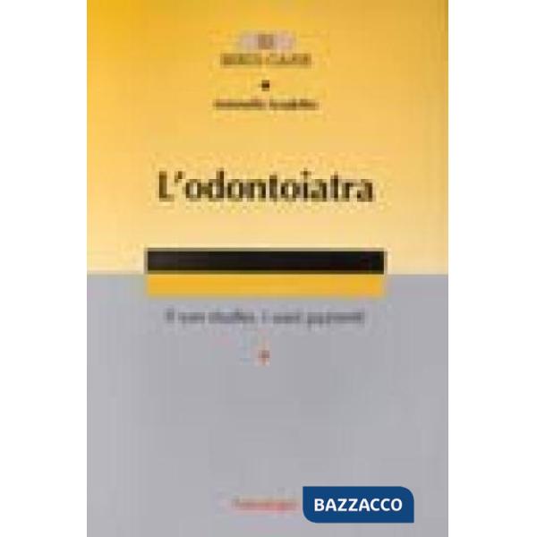 Odontoiatra. Il suo studio, i suoi pazienti (L')