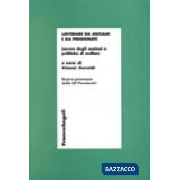 Lavorare da anziani e da pensionati. Lavoro degli anziani e pratiche di welfare
