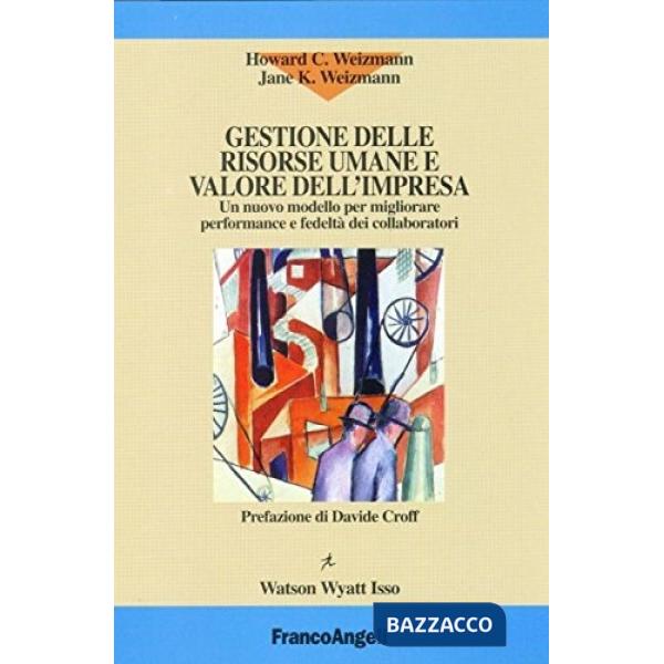 Gestione delle risorse umane e valore dell'impresa. Un nuovo modello per miglior