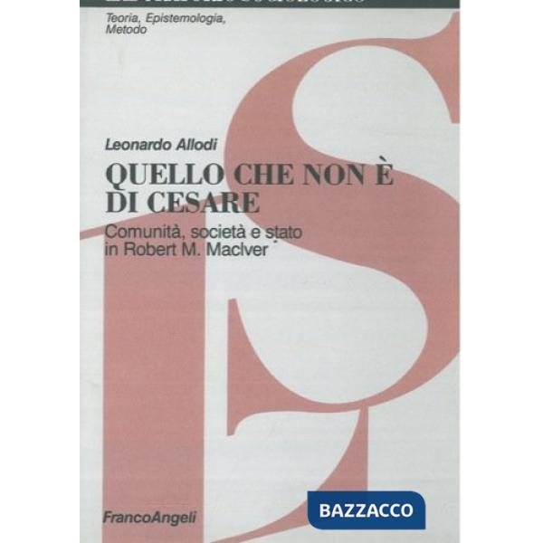 Quello che non è di Cesare. Comunità, società e Stato in Robert M. MacIver