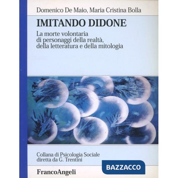 Imitando Didone. La morte volontaria di personaggi della realtà, della letteratu