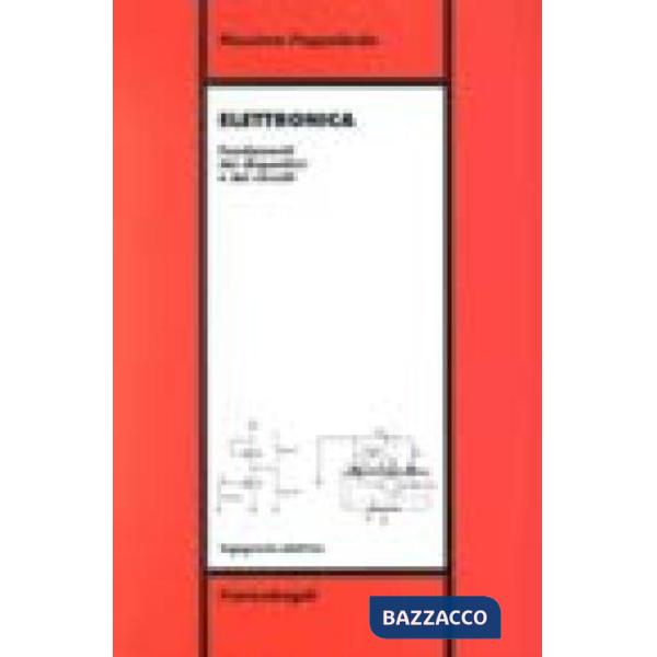 Elettronica. Fondamenti dei dispositivi e dei circuiti