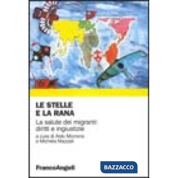 Stelle e la rana. La salute dei migranti: diritti e ingiustizie (Le)