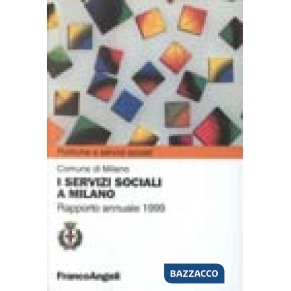 Servizi sociali a Milano. Rapporto annuale 1999 (I)