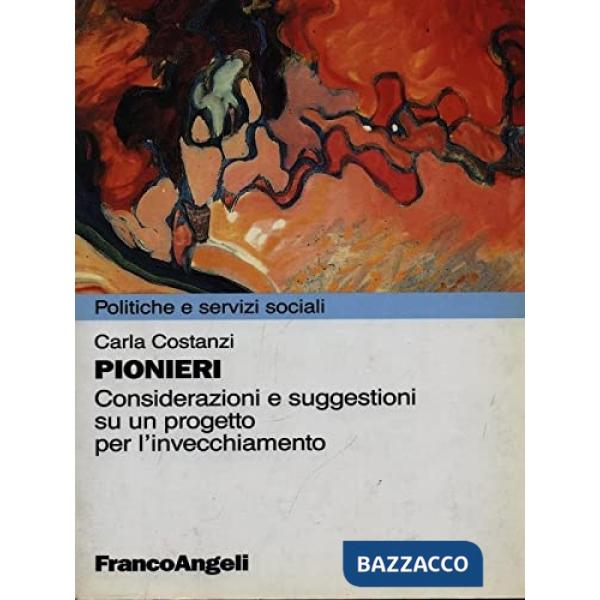 Pionieri. Considerazioni e suggestioni per un progetto sull'invecchiamento