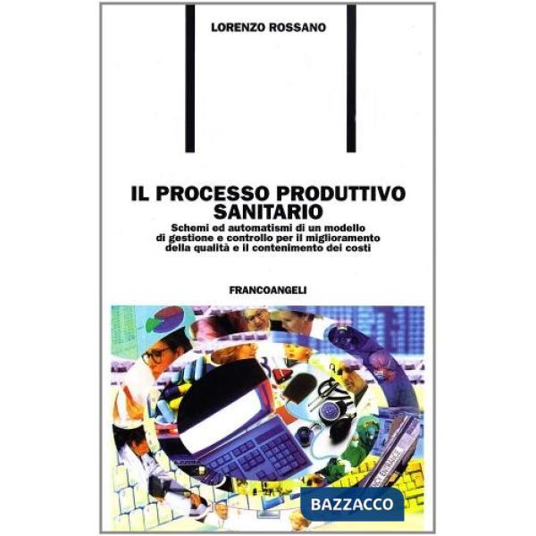 Processo produttivo sanitario. Schemi ed automatismi di un modello di gestione e