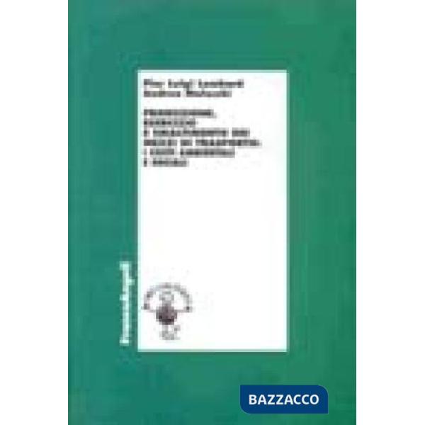 Produzione, esercizio e smaltimento dei mezzi di trasporto: i costi ambientali e