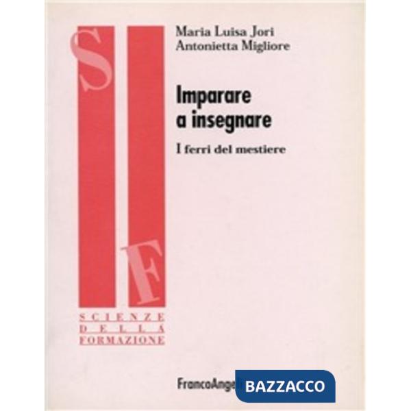 Imparare a insegnare. Ferri del mestiere