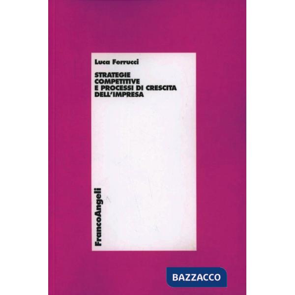 Strategie competitive e processi di crescita dell'impresa