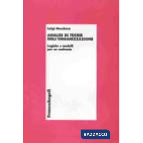 Analisi di teorie dell'organizzazione. Logiche e modelli per un confronto